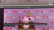 Nick Saban gives his thoughts on the ever changing landscape of college athletics