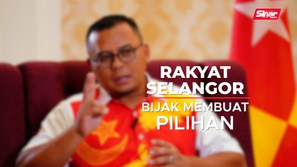 Rakyat Selangor bijak memilih