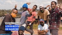 Héroes locales: Los b-boy de Nairobi
