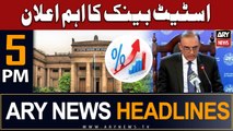 ARY News 5 PM Headlines 31st July 2023 | State Bank's Important Announcement
