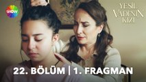 Yeşil Vadi'nin Kızı 22. Bölüm Fragman | 