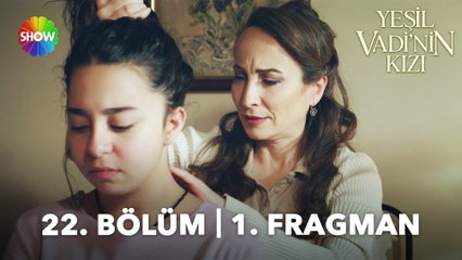 Yeşil Vadi'nin Kızı 22. Bölüm Fragman | "Benim aradığım kızın ensesinde bir de doğum lekesi izi var!"