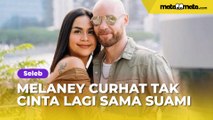 Melaney Ricardo Curhat Tak Cinta Lagi sama Suami, Auto Tertampar dengar Nasihat Pastor