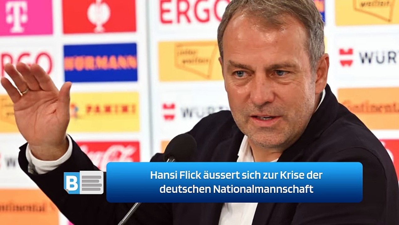 Hansi Flick äussert sich zur Krise der deutschen Nationalmannschaft