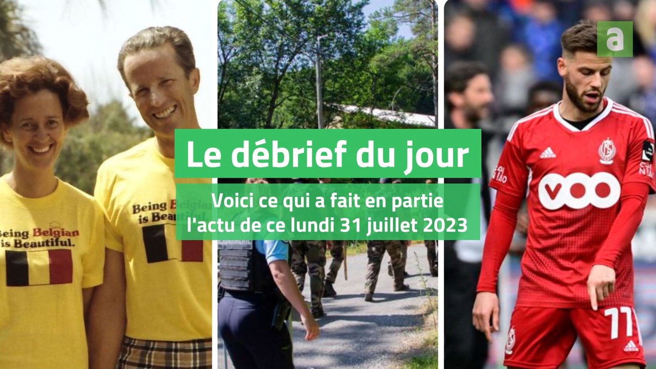 Le débrief du jour du lundi 31 juillet 2023