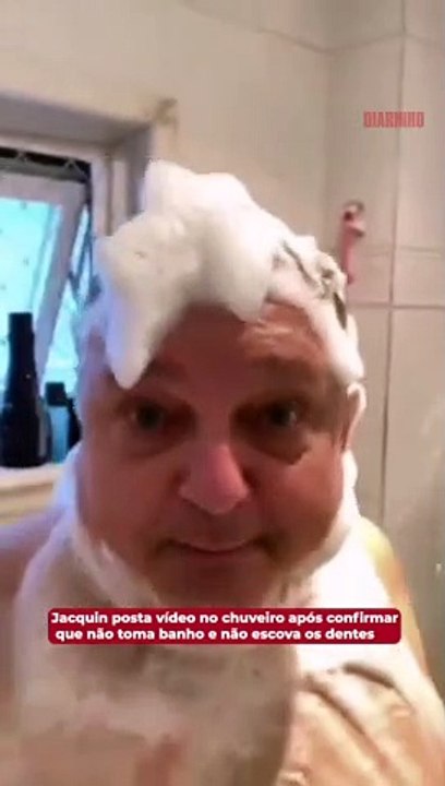 Jacquin posta vídeo no chuveiro após confirmar que não toma banho e não escova os dentes