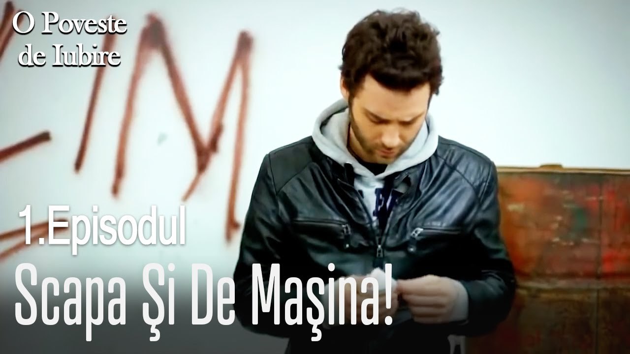 Scapa şi de maşina! - O poveste de dragoste episodul 1 scene