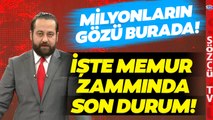 Memur Zam Görüşmeleri Başlıyor! Sözcü TV Son Durumu Aktardı