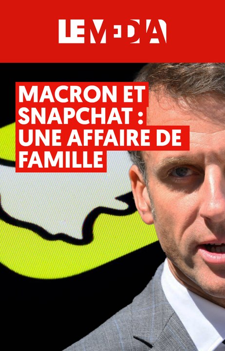 Macron et Snapchat : une affaire de famille