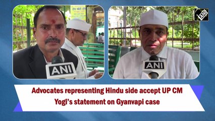 Advocates representing Hindu side accept UP CM Yogi’s statement on Gyanvapi case