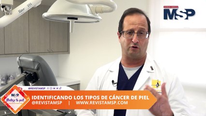 #ProtegeTuPiel | Identificando los tipos del cáncer de piel