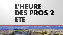 L'Heure des Pros 2 Été (Émission du 31/07/2023)