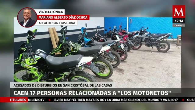 Caen 17 personas relacionadas a “Los Motonetos” acusados de disturbios en San Cristóbal de las Casas