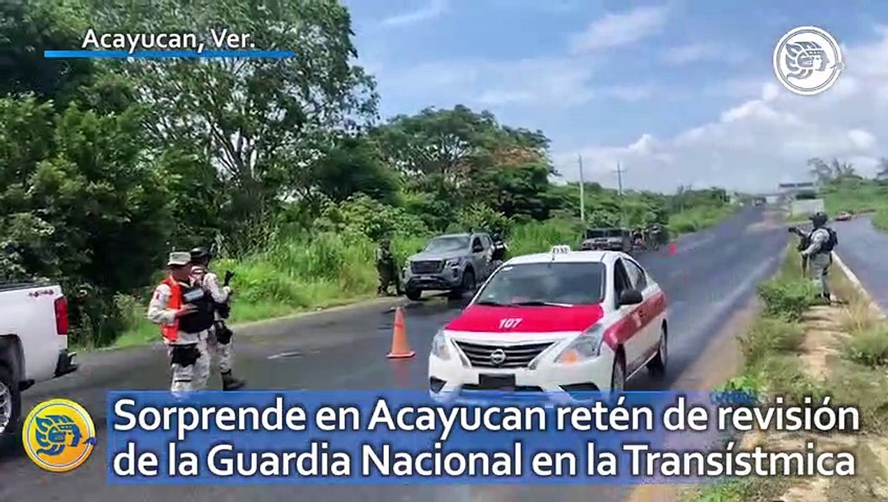 Sorprende en Acayucan retén de revisión de la Guardia Nacional en la Transístmica