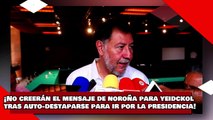 ¡VEAN! ¡No creerán el mensaje de Noroña a Yeidckol tras auto-destaparse para ir por la presidencia!