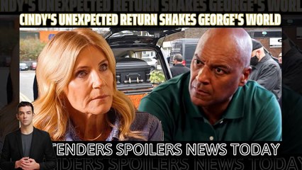 Shocking EastEnders Twist _ Cindy's Unexpected Return Shakes George's World _ Ea
