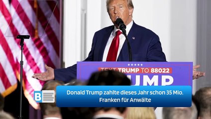 Donald Trump zahlte dieses Jahr schon 35 Mio. Franken für Anwälte