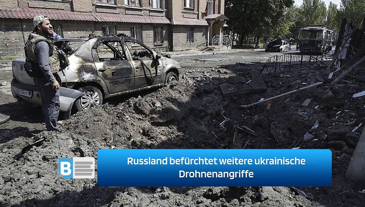 Russland befürchtet weitere ukrainische Drohnenangriffe