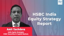 HSBC’s Amit Sachdeva On India Equity Strategy Report
