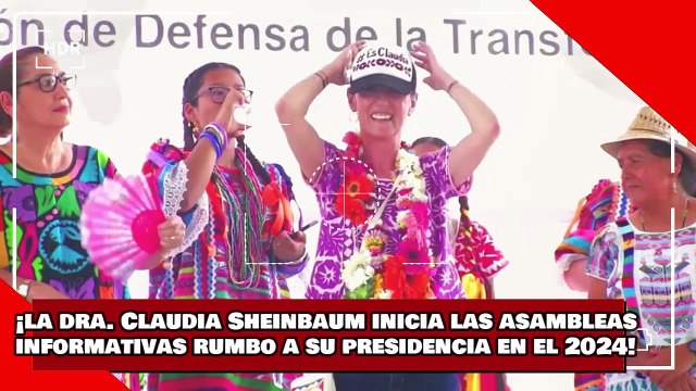 ¡VEAN! ¡la Dra. Claudia Sheinbaum inicia asambleas informativas rumbo a su presidencia en el 2024!