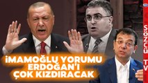 Ersan Şen'in Ekrem İmamoğlu Analizi Erdoğan'ı Çıldırtacak! Bu Sözler Çok Konuşulur