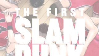 On a vu : The First Slam Dunk
