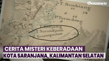 Menilik Misteri Keberadaan Kota Saranjana yang Berada di Kalimantan Selatan