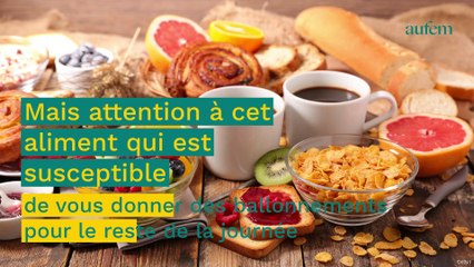 Tải video: L’aliment à ne surtout pas manger au petit-déjeuner, pour éviter les ballonnements