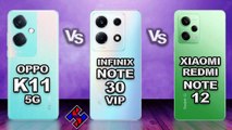 OPPO K11 vs Infinix Note 30 VIP vs Xiaomi Redmi Note 12