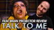 Talk to Me (2023) (REVIEW) | Projector | The horror film everyone will be talking about!