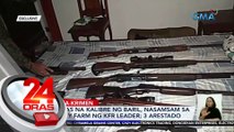Matataas na kalibre ng baril, nasamsam sa umano'y farm ng KFR leader; 3 arestado | 24 Oras