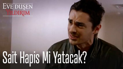 Sait hapis mi yatacak? - Eve Düşen Yıldırım