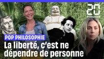 Liberté et pop philosophie : Épisode 3, je suis libre, je ne dépends de personne ?
