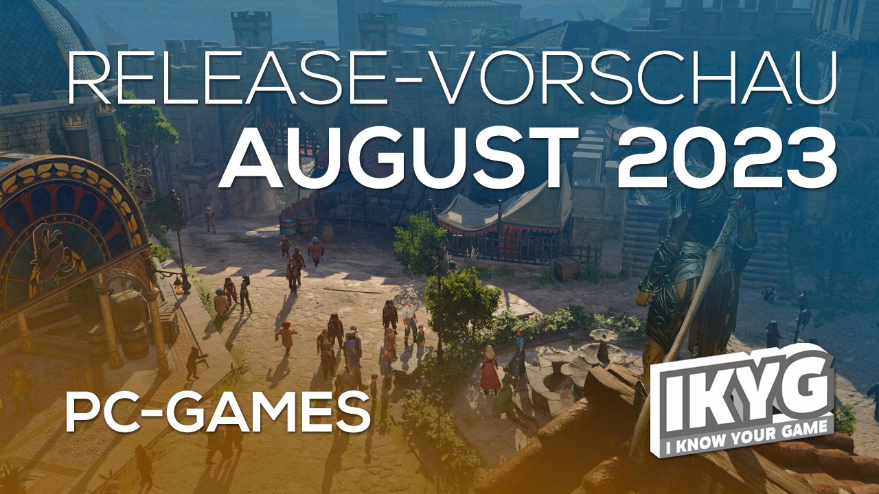 Games-release-vorschau – august 2023 - pc