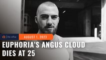 Angus Cloud, star of TV show ‘Euphoria,’ dead at 25