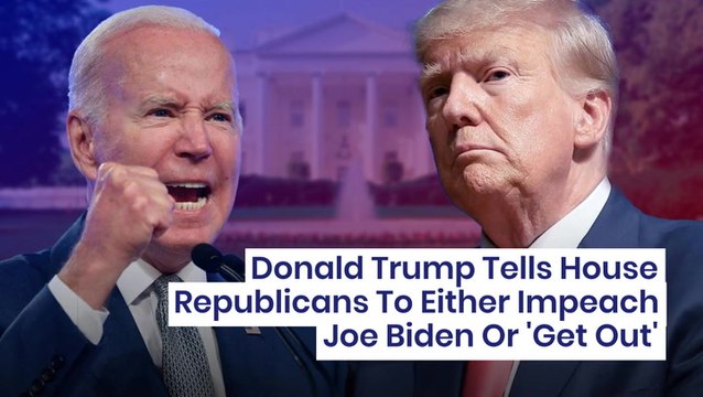 Donald Trump Tells House Republicans To Either Impeach Joe Biden Or 'Get Out'