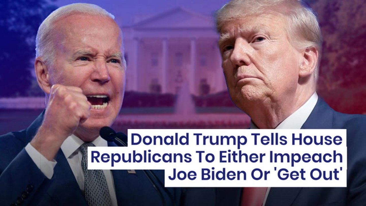 Donald Trump Tells House Republicans To Either Impeach Joe Biden Or 'Get Out'