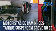 Motoristas de caminhões-tanque suspendem greve no ES