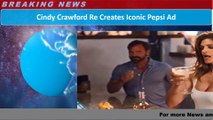 Cindy Crawford Re Creates Iconic Pepsi Ad
