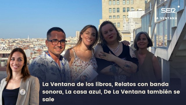 La Ventana de los libros, Relatos con banda sonora, La Casa Azul y De la Ventana también se sale