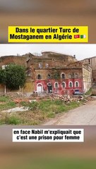 J’explore le quartier Turc de Mostaganem en Algérie 