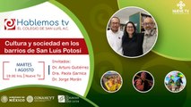 #HablemosTV con El Colegio de San Luis A.C. sobre la Cultura y Sociedad en los Barrios de San Luis Potosí