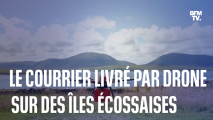 Sur des îles écossaises, le courrier est désormais livré par drone
