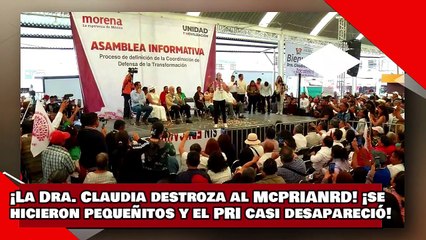 ¡VEAN! ¡La Dra. Claudia destroza al McPRIANRD! ¡se hicieron pequeñitos y el PRI casi desapareció!