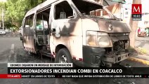 Presuntos extorsionadores incendia unidad de transporte público en Coacalco