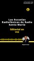 EDITORIAL | LAS ESCUELAS RADIOFÓNICAS DE RADIO SANTA MARÍA