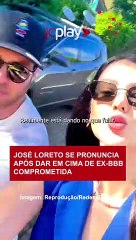 José Loreto se pronuncia após DAR EM CIMA de EX-BBB COMPROMETIDA