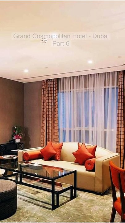 Grand Cosmopolitan Hotel Dubai Part 6