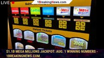 $1.1B Mega Millions jackpot: Aug. 1 winning numbers - 1breakingnews.com