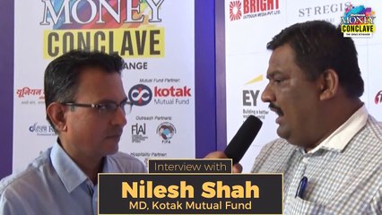 Interview - Nilesh Shah, MD, Kotak Mutual Fund at Outlook Money Conclave 2018